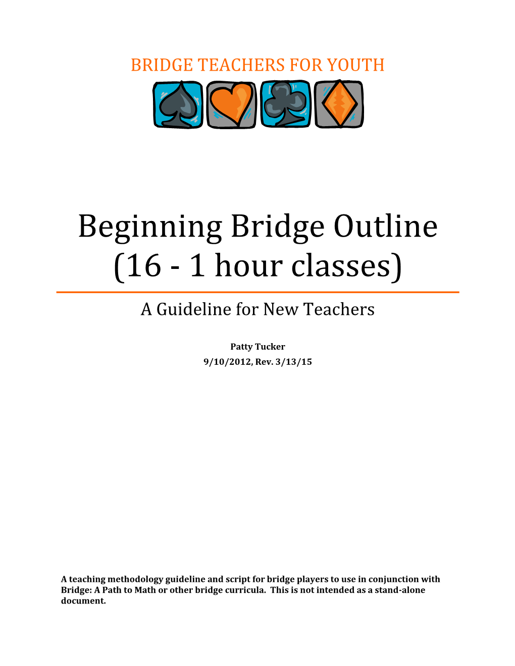 Beginning Bridge Outline (16 - 1 Hour Classes) a Guideline for New Teachers