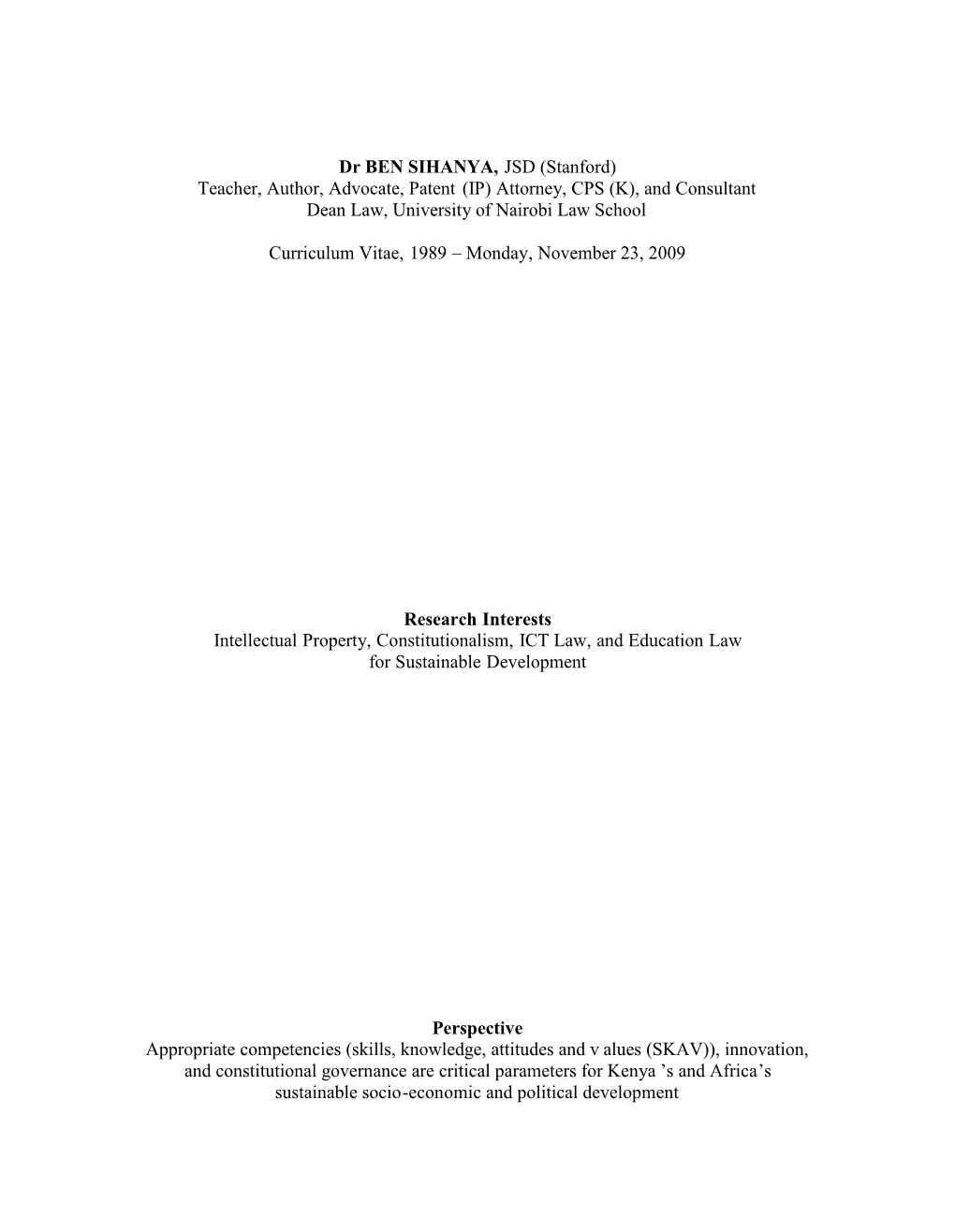 Dr BEN SIHANYA, JSD (Stanford) Teacher, Author, Advocate, Patent (IP) Attorney, CPS (K), and Consultant Dean Law, University of Nairobi Law School
