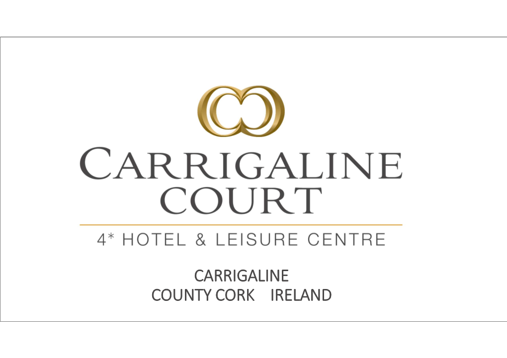 CARRIGALINE COUNTY CORK IRELAND Welcome to the 4 Star Carrigaline Court Hotel