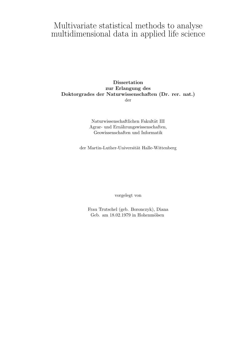 Multivariate Statistical Methods to Analyse Multidimensional Data in Applied Life Science