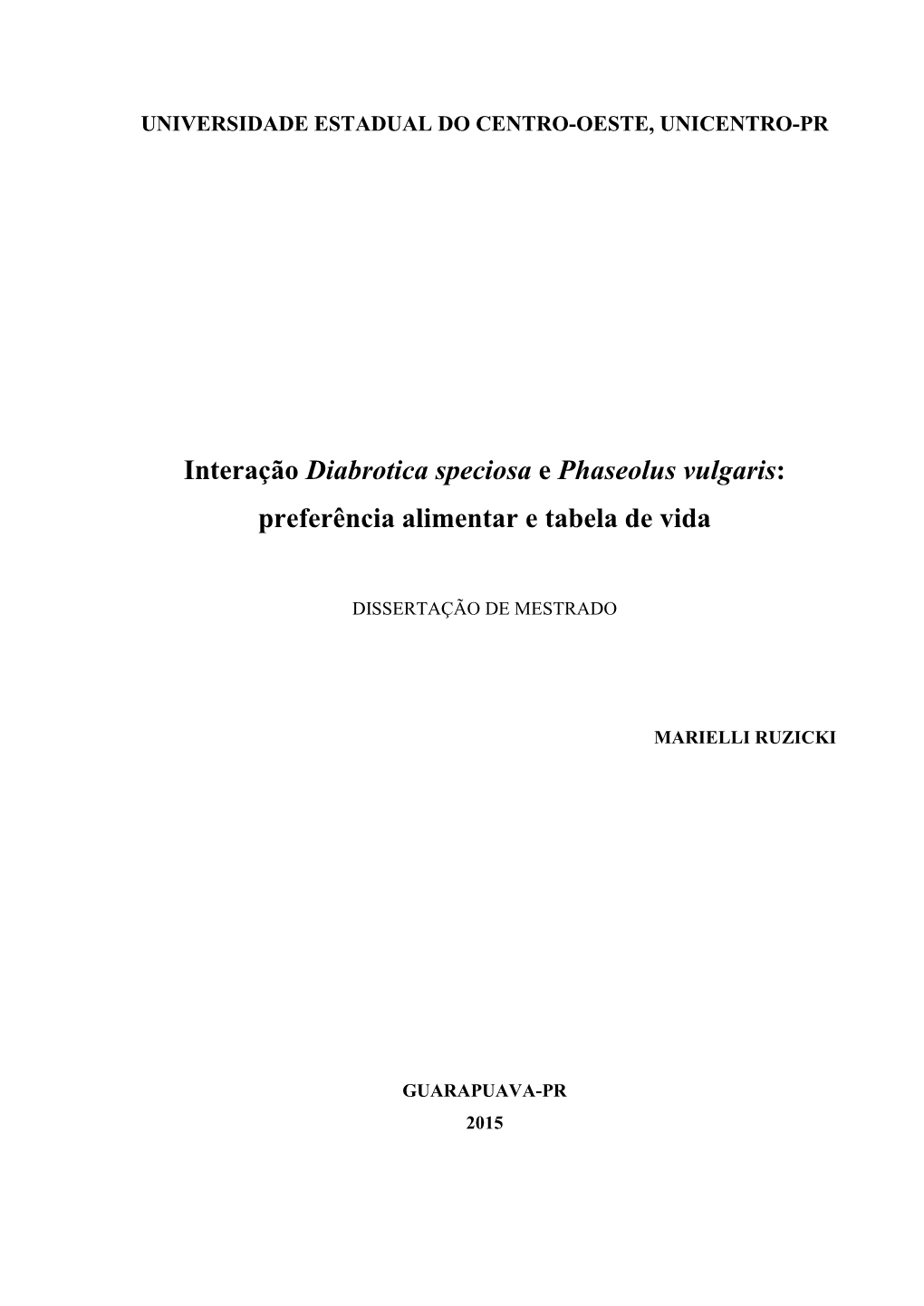 Interação Diabrotica Speciosa E Phaseolus Vulgaris: Preferência Alimentar E Tabela De Vida