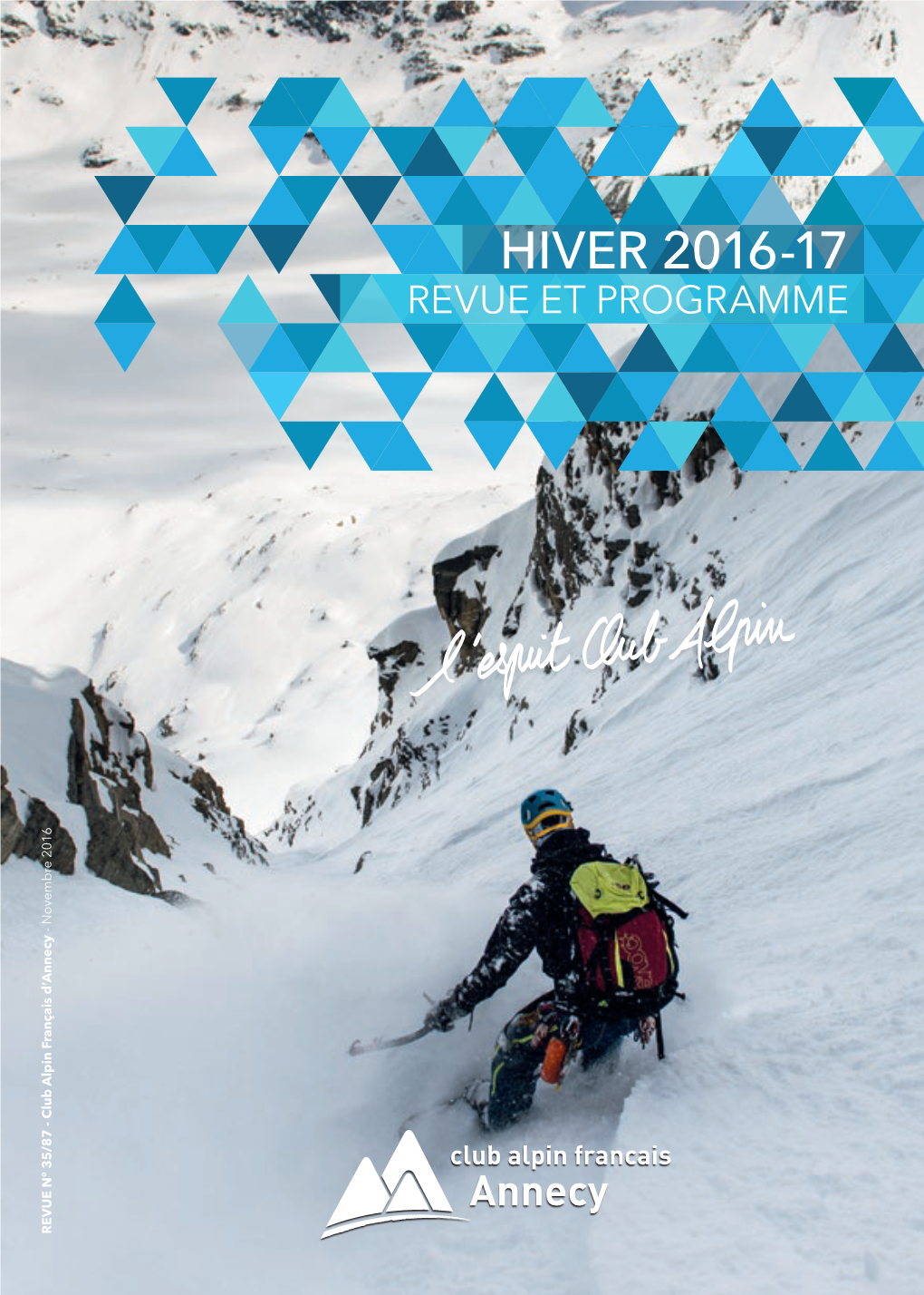 HIVER 2016-17 REVUE ET PROGRAMME - Novembre 2016 - Novembre D’Annecy Alpin Français REVUE N° 35/87 - Club