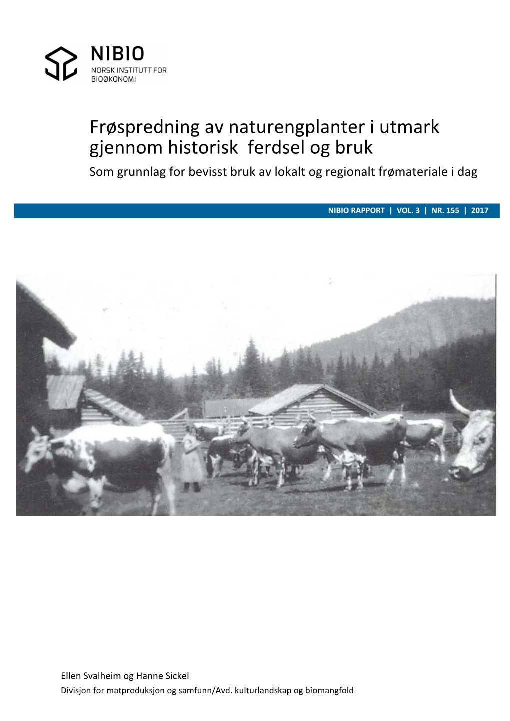 Frøspredning Av Naturengplanter I Utmark Gjennom Historisk Ferdsel Og Bruk Som Grunnlag for Bevisst Bruk Av Lokalt Og Regionalt Frømateriale I Dag