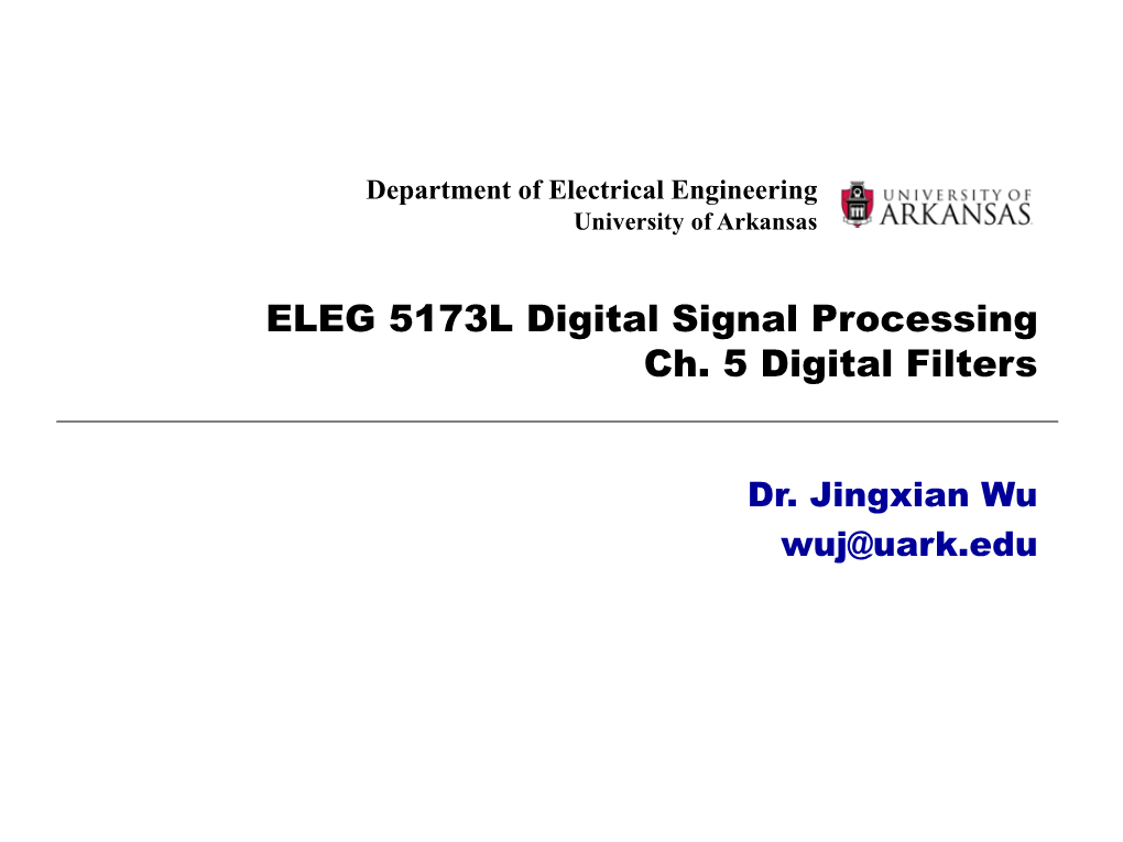 ELEG 5173L Digital Signal Processing Ch. 5 Digital Filters