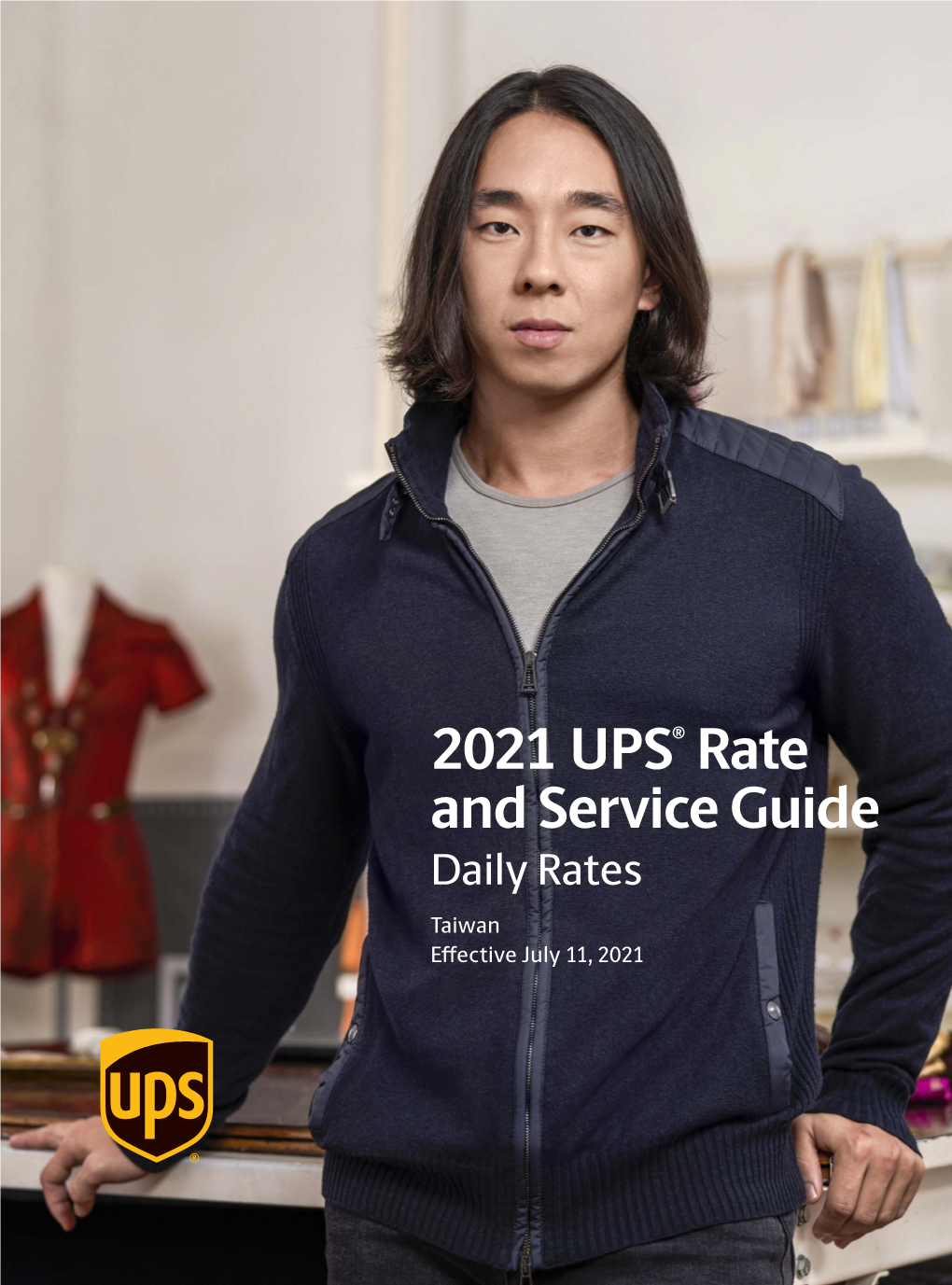 2021 UPS® Rate and Service Guide Daily Rates Taiwan Effective July 11, 2021 Ups.Com® 0800-365-868