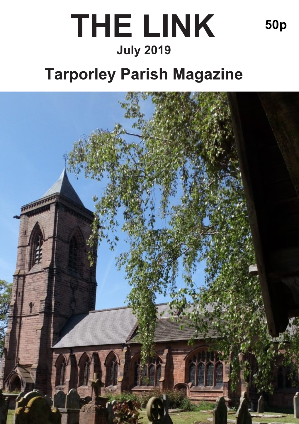 THE LINK 50P July 2019 Tarporley Parish Magazine Page 2 ANDREW P