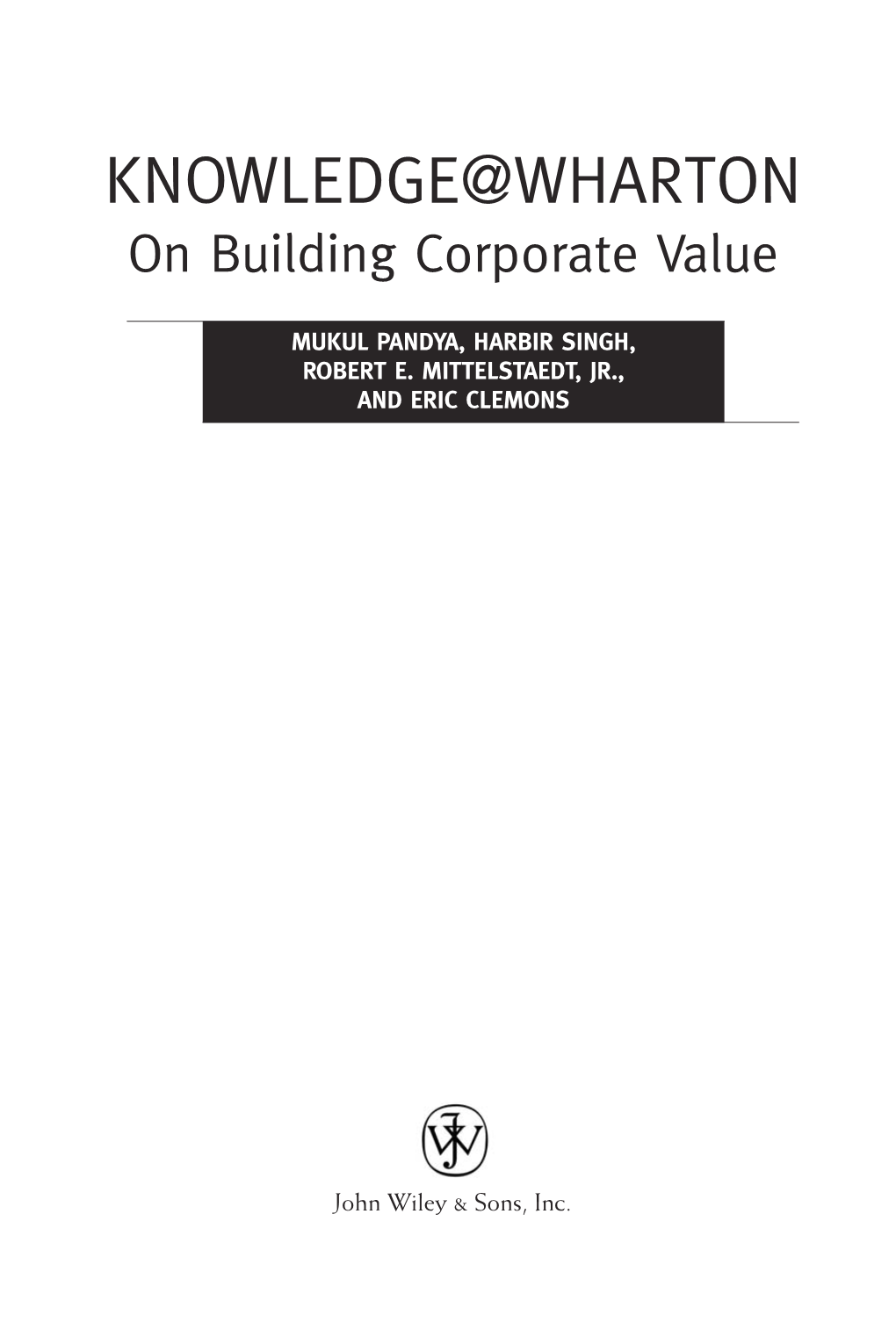 KNOWLEDGE@WHARTON on Building Corporate Value