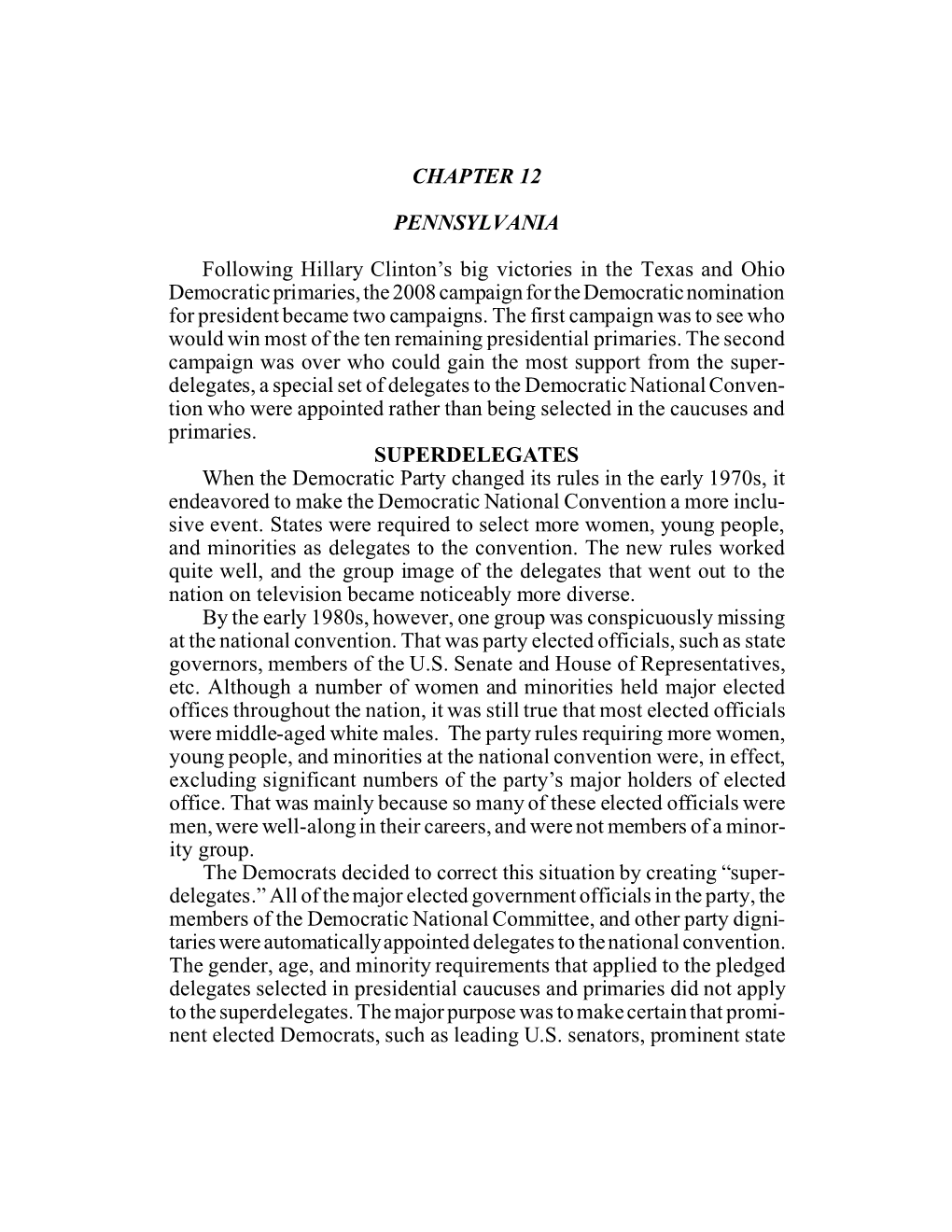 CHAPTER 12 PENNSYLVANIA Following Hillary Clinton's Big Victories in the Texas and Ohio Democratic Primaries, the 2008 Campaig