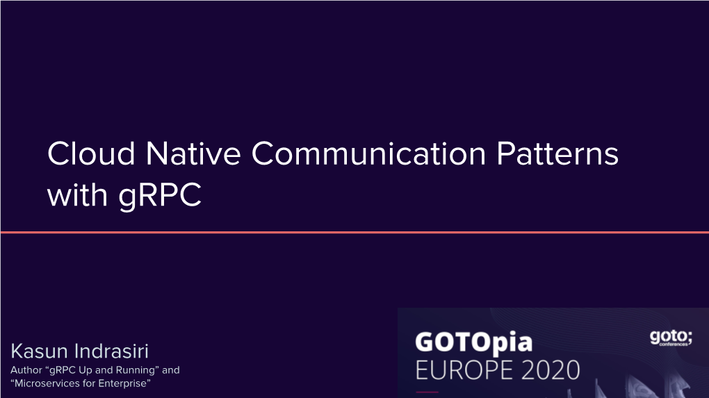 Cloud Native Communication Patterns with Grpc