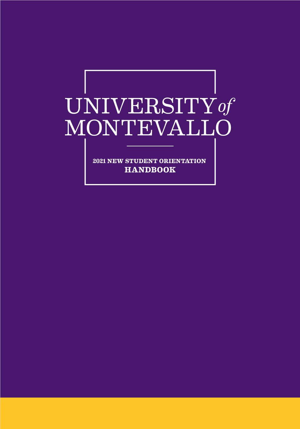 University of Montevallo 2021 New Student Orientation Handbook
