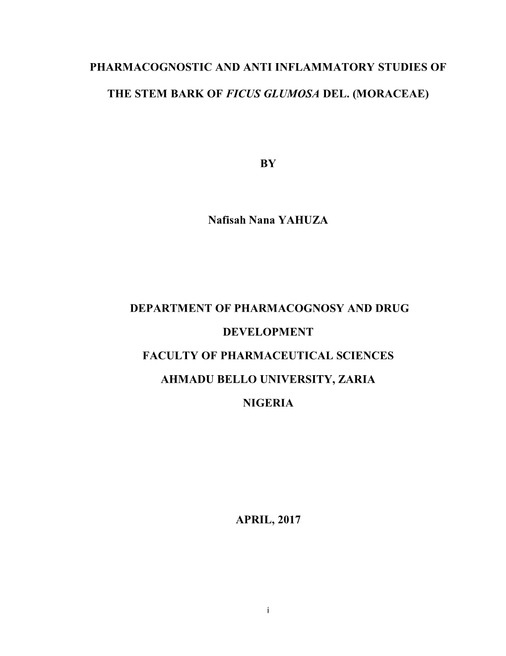 PHARMACOGNOSTIC and ANTI INFLAMMATORY STUDIES of the STEM BARK of FICUS GLUMOSA DEL. (MORACEAE) by Nafisah Nana YAHUZA DEPARTM