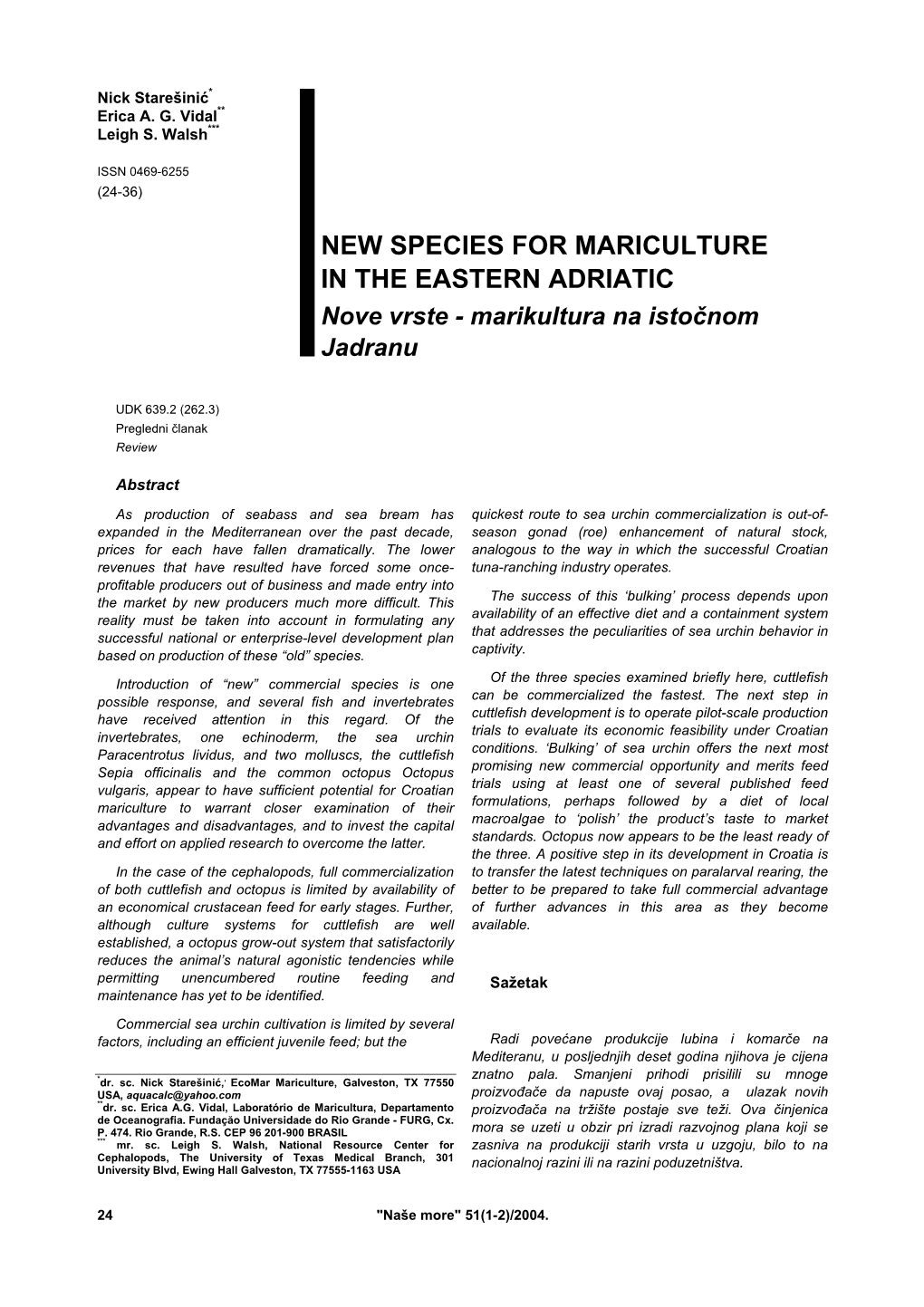 NEW SPECIES for MARICULTURE in the EASTERN ADRIATIC Nove Vrste - Marikultura Na Istočnom Jadranu