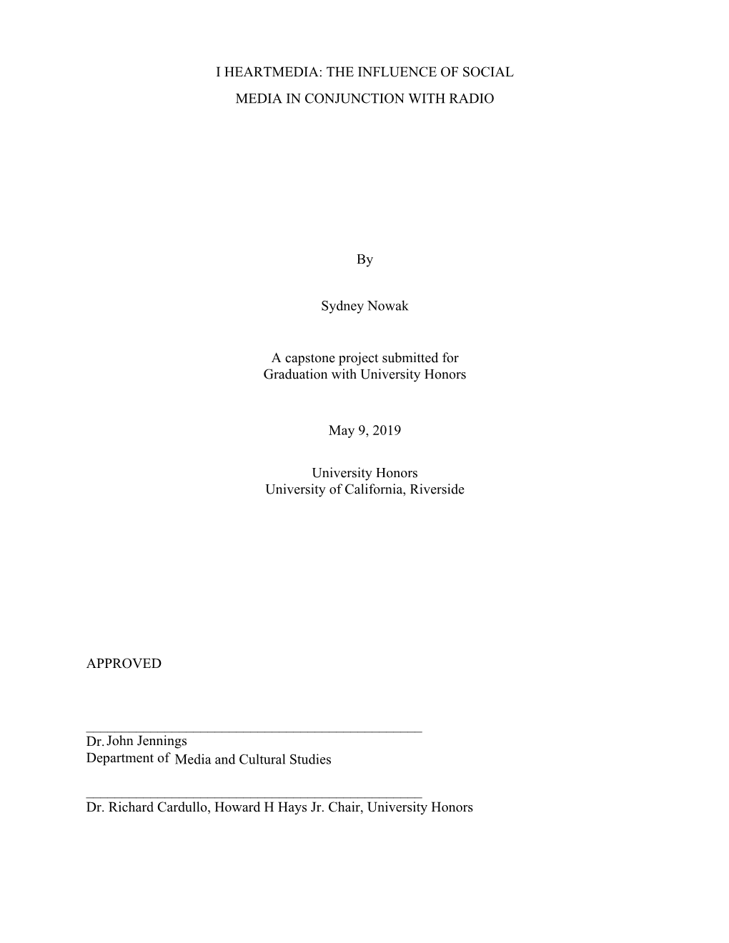 By a Capstone Project Submitted for Graduation with University Honors University Honors University of California, Riverside