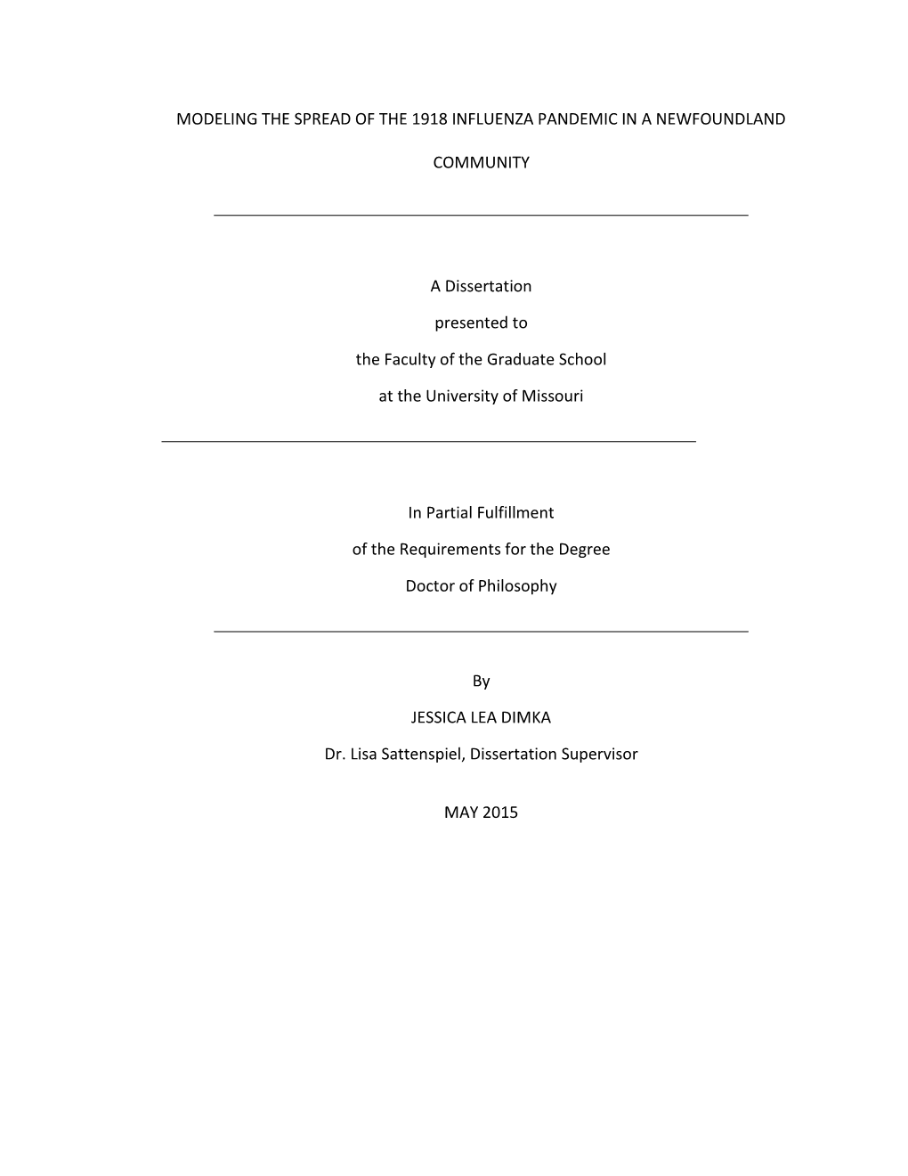 MODELING the SPREAD of the 1918 INFLUENZA PANDEMIC in a NEWFOUNDLAND COMMUNITY a Dissertation Presented to the Faculty of the Gr