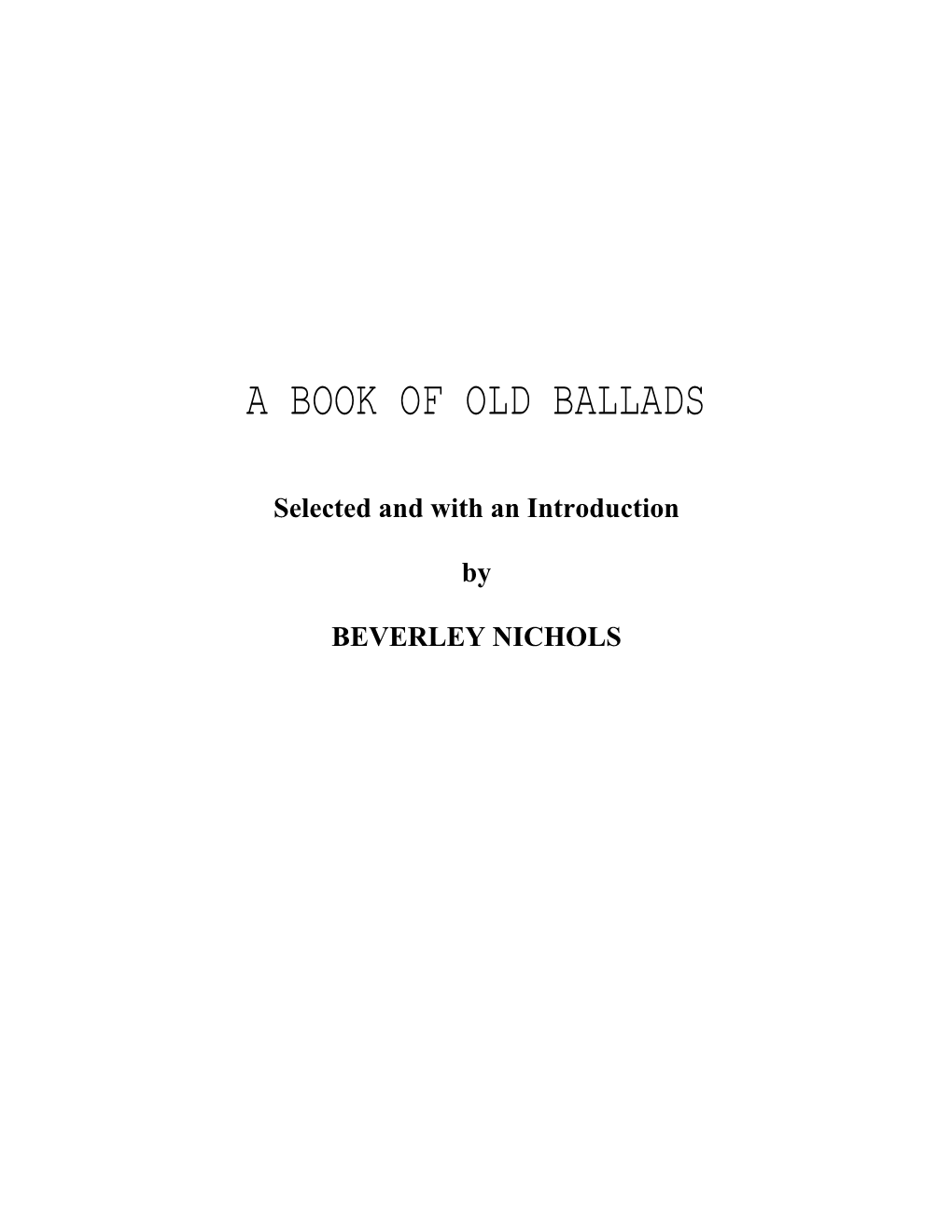 A BOOK of OLD BALLADS Selected and with an Introduction