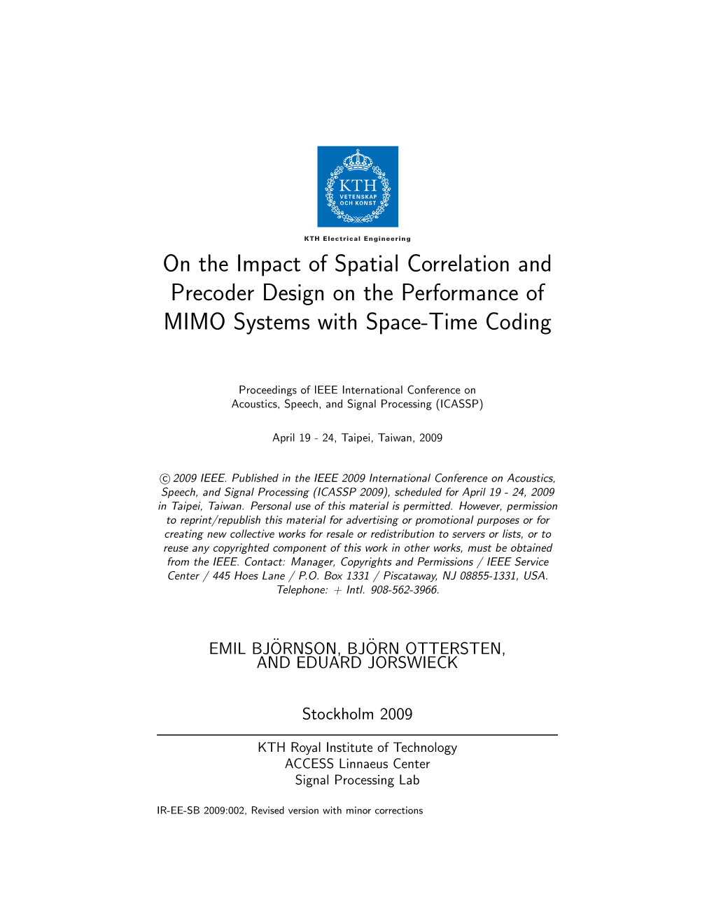 On the Impact of Spatial Correlation and Precoder Design on the Performance of MIMO Systems with Space-Time Coding