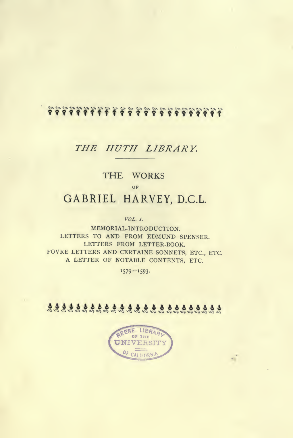 The Works of Gabriel Harvey. for the First Time Collected and Edited, with Memorial-Introduction, Notes and Illustrations, Etc