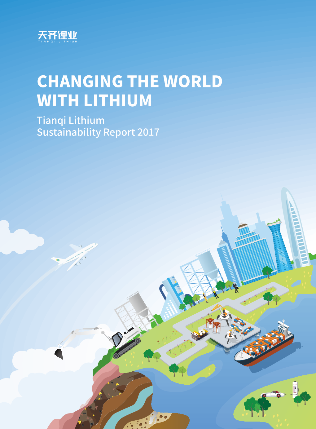 CHANGING the WORLD with LITHIUM Tianqi Lithium Sustainability Report 2017