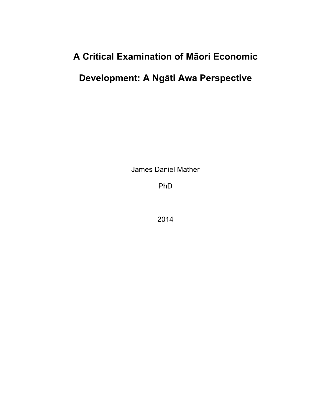 A Critical Examination of Māori Economic Development: a Ngāti Awa Perspective’