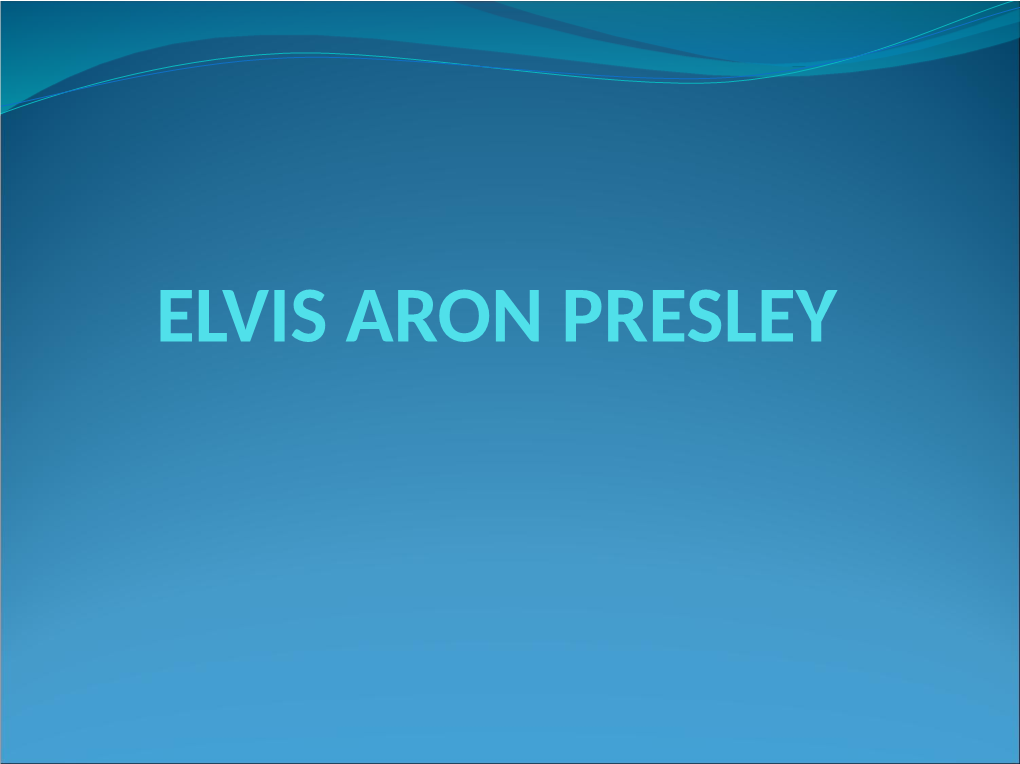 Elvis Aron Presley