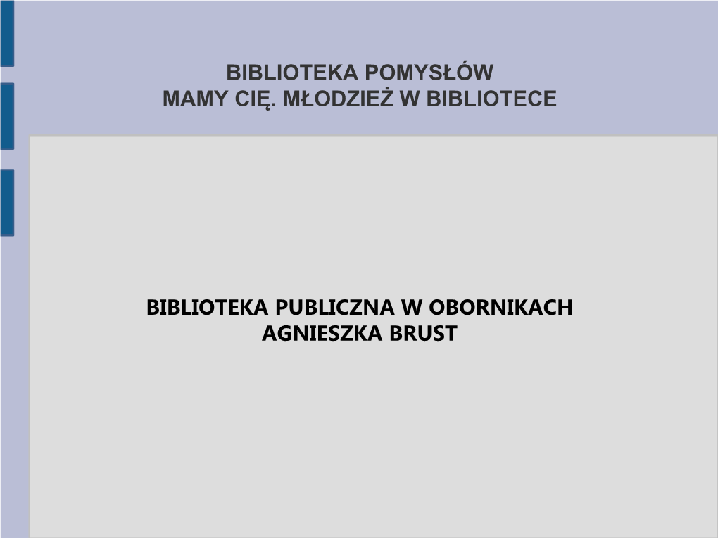 Biblioteka Pomysłów Mamy Cię. Młodzież W Bibliotece