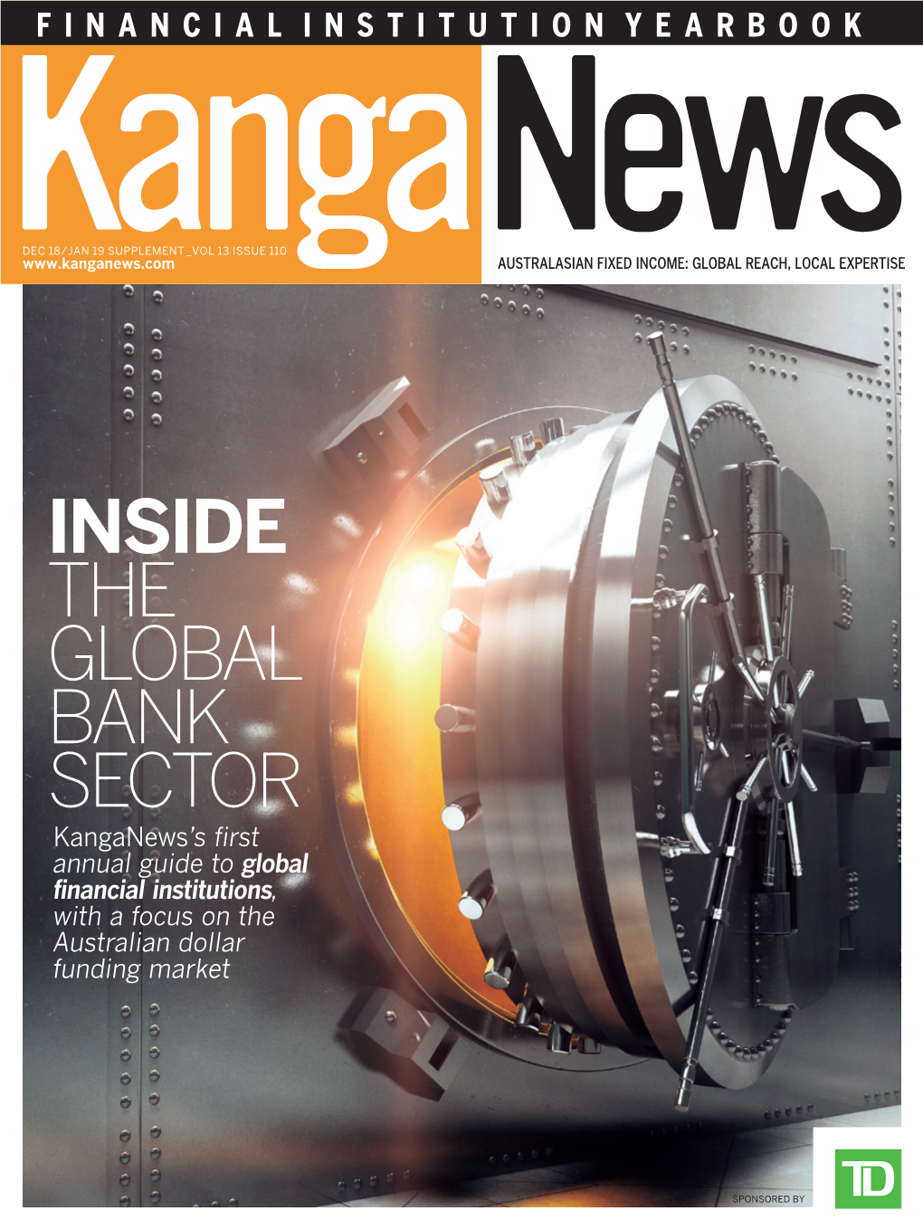 INSIDE the GLOBAL BANK SECTOR Kanganews’S First Annual Guide to Global Financial Institutions, with a Focus on the Australian Dollar Funding Market