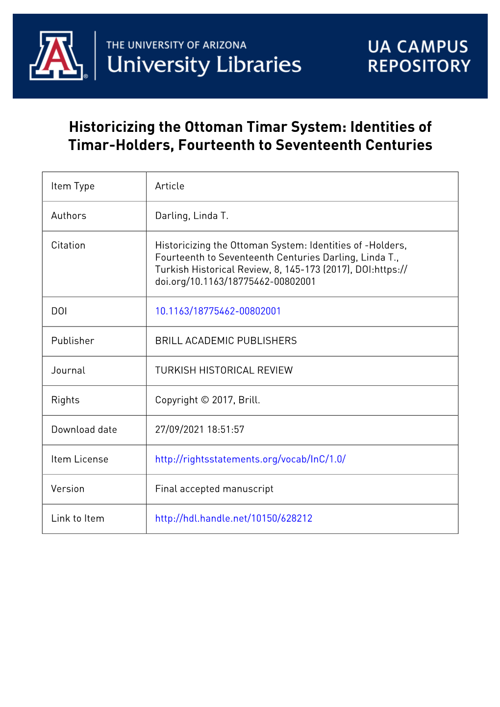 HISTORICIZING the OTTOMAN TIMAR SYSTEM: IDENTITIES of TIMAR-HOLDERS, 14TH to 17TH CENTURIES LINDA T. DARLING University of Arizo