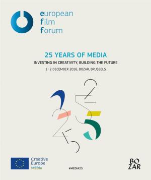 25 Years of Media Investing in Creativity, Building the Future 1 - 2 December 2016, Bozar, Brussels