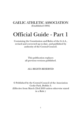 Official Guide - Part 1 Containing the Constitution and Rules of the G.A.A., Revised and Corrected up to Date, and Published by Authority of the Central Council