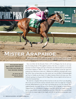 Mister Arapahoe Get Happy Mister Has Never Lost a Race in His Home State, and He Earned His Most Impressive Victory to Date in the $100,000 Arapahoe Park Classic