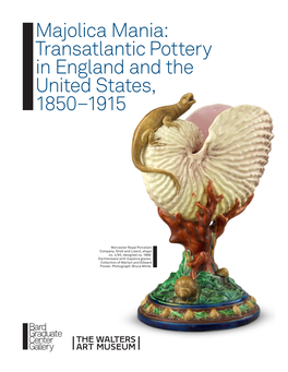 Majolica Mania: Transatlantic Pottery in England and the United States, 1850–1915