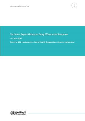 Technical Expert Group on Drug Efficacy and Response 1–2 June 2017 Room M 605, Headquarters, World Health Organization, Geneva, Switzerland