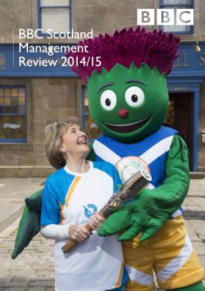 BBC Scotland Management Review 2014/15 Management Review 2014/15 – Scotland