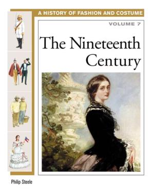 The Nineteenth Century (History of Costume and Fashion Volume 7)