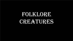 Folklore Creatures BANSHEE: Scotland and Ireland