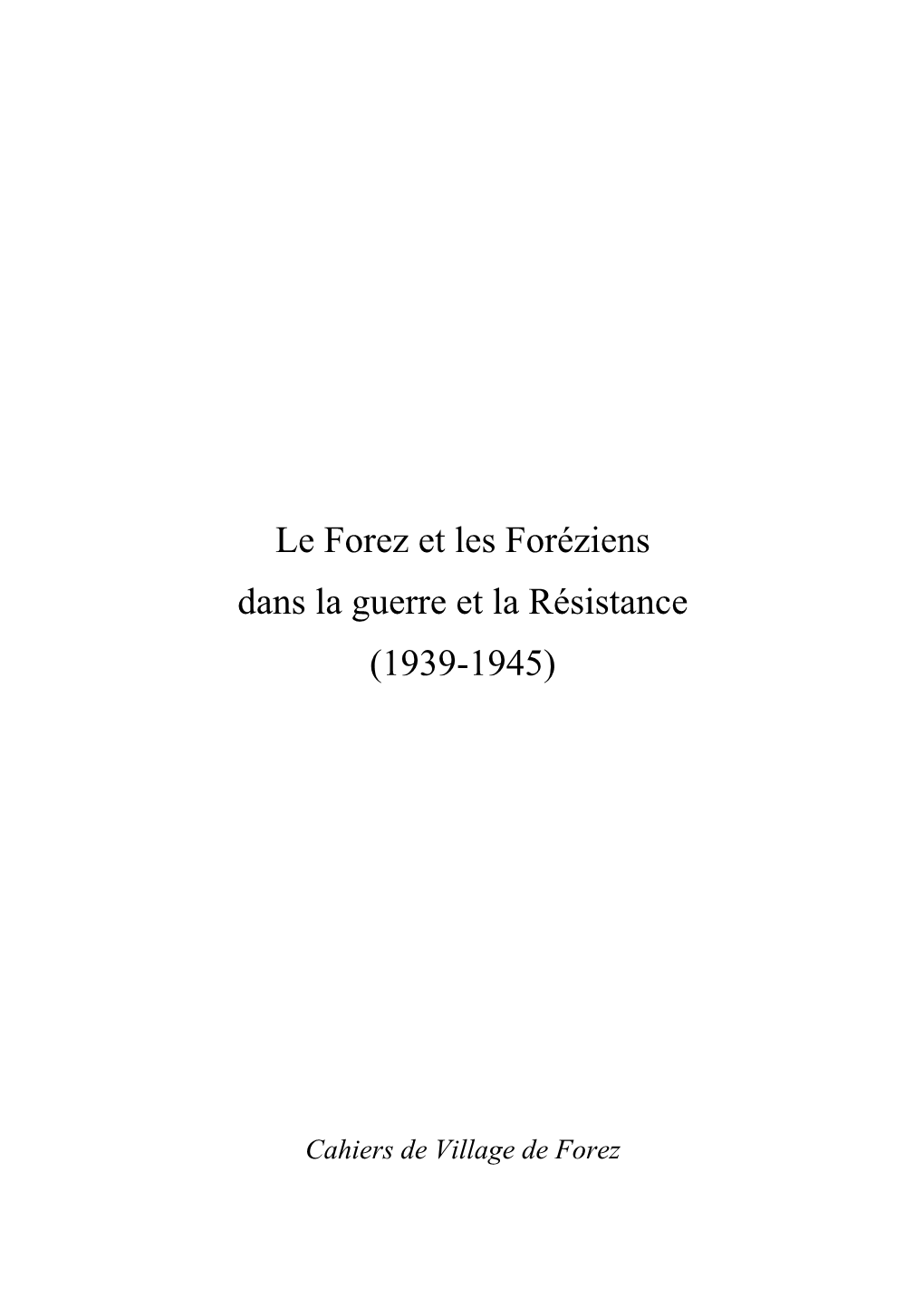 Le Forez Et Les Foréziens Dans La Guerre Et La Résistance (1939-1945)