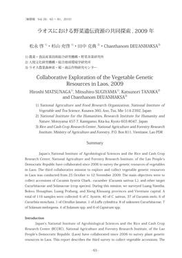 Collaborative Exploration of the Vegetable Genetic Resources in Laos, 2009 Hiroshi MATSUNAGA1), Mitsuhiro SUGIYAMA1), Katsunori TANAKA2) and Chanthanom DEUANHAKSA3)