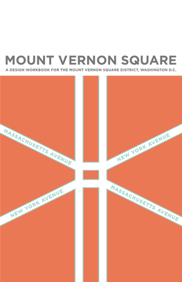 Mount Vernon Square a Design Workbook for the Mount Vernon Square District, Washington D.C