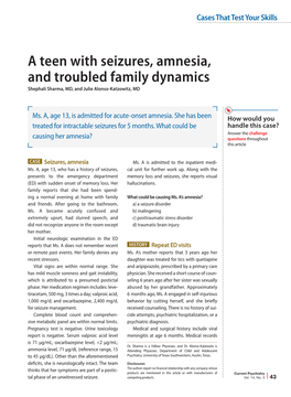 A Teen with Seizures, Amnesia, and Troubled Family Dynamics Shephali Sharma, MD, and Julie Alonso-Katzowitz, MD