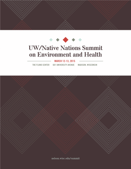 UW/Native Nations Summit on Environment and Health MARCH 12-13, 2015 the FLUNO CENTER 601 UNIVERSITY AVENUE MADISON, WISCONSIN