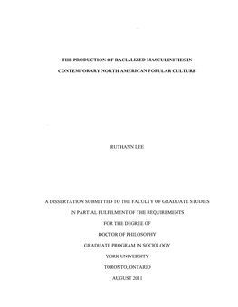The Production of Racialized Masculinities in Contemporary North American Popular Culture Ruthann Lee a Dissertation Submitted T