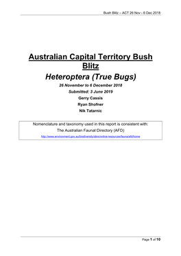 Australian Capital Territory Bush Blitz Heteroptera (True Bugs) 26 November to 6 December 2018 Submitted: 3 June 2019 Gerry Cassis Ryan Shofner Nik Tatarnic