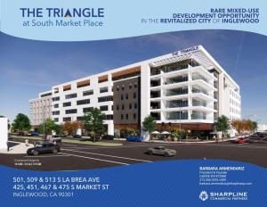 THE TRI NGLE DEVELOPMENT OPPORTUNITY at South Market Place in the REVITALIZED CITY of INGLEWOOD
