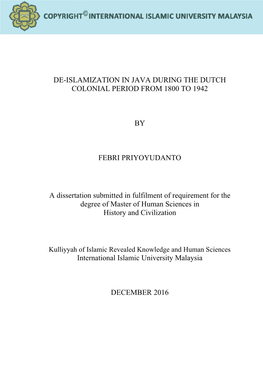 DE-ISLAMIZATION in JAVA DURING the DUTCH COLONIAL PERIOD from 1800 to 1942 by FEBRI PRIYOYUDANTO a Dissertation Submitted In