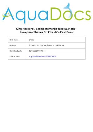 King Mackerel, Scomberomorus Caval/A, Mark-Recapture Studies Off Florida's East Coast