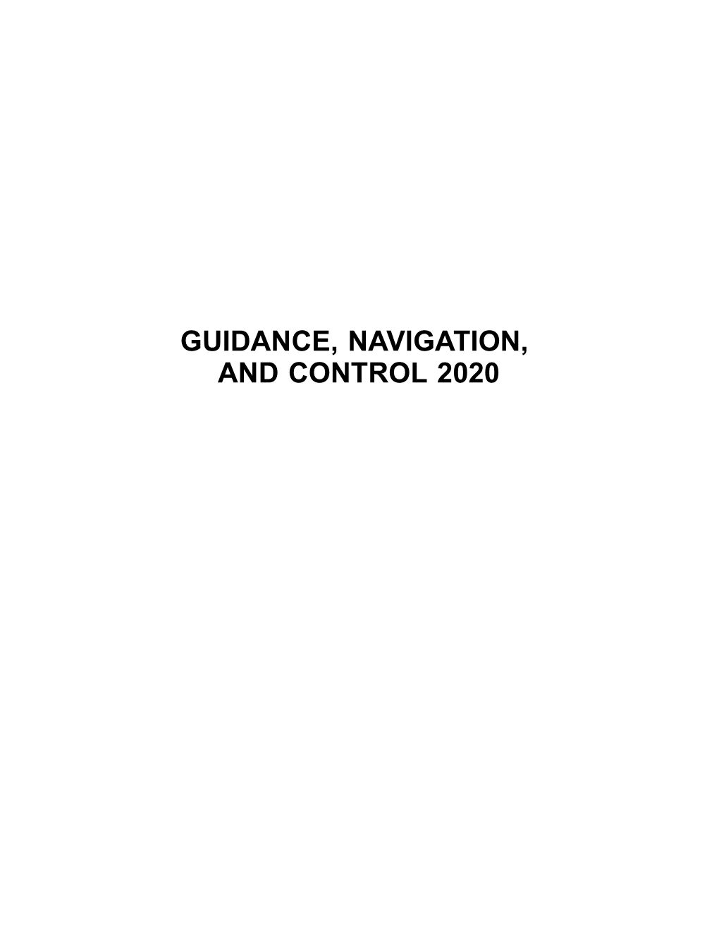 GUIDANCE, NAVIGATION, and CONTROL 2020 AAS PRESIDENT Carol S