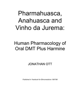 "Pharmahuasca, Anahuasca and Vinho Da Jurema: Human Pharmacology of Oral DMT Plus Harmine", S