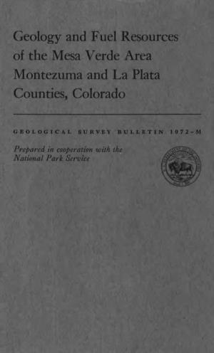 Geology and Fuel Resources of the Mesa Verde Area Montezuma and La Plata Counties, Colorado