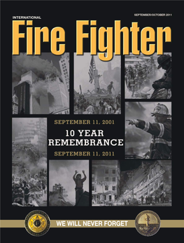 WE WILL NEVER FORGET Contents SEPTEMBER/OCTOBER 2011 JOURNAL of the INTERNATIONAL ASSOCIATION of FIRE FIGHTERS/VOL 94