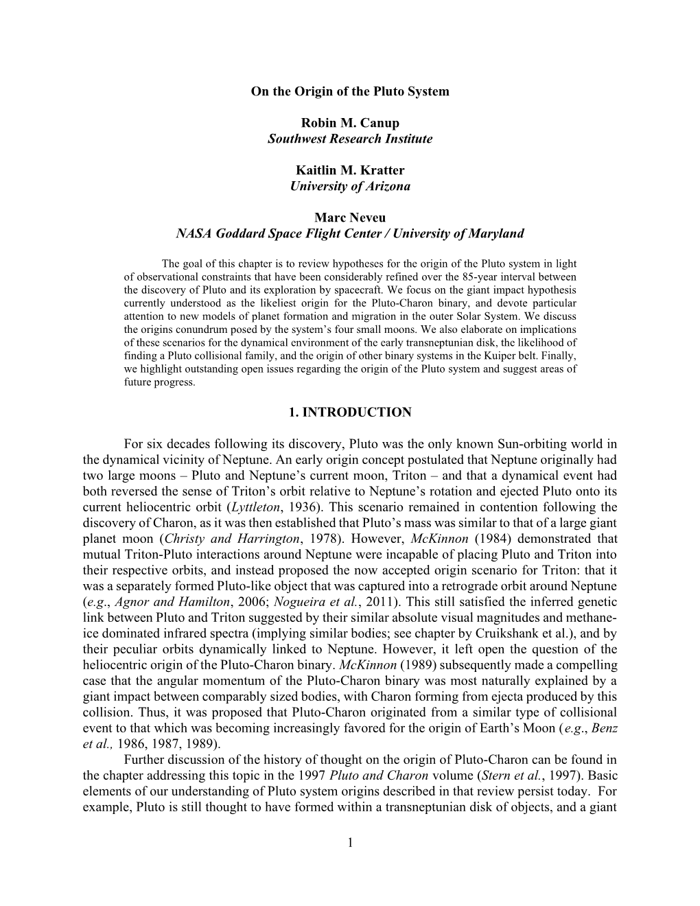 1 on the Origin of the Pluto System Robin M. Canup Southwest Research Institute Kaitlin M. Kratter University of Arizona Marc Ne